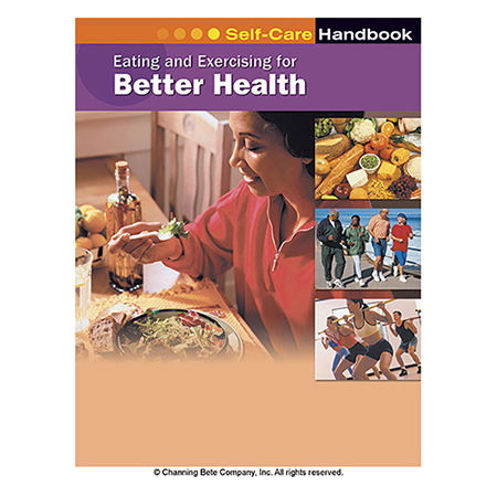 Eating & Exercising For Better Health; A Self-Care Handbook