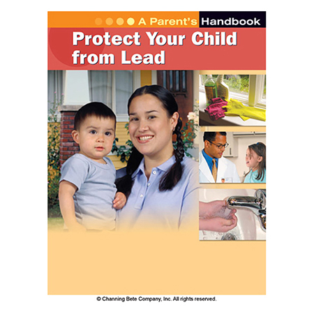 Protect Your Child From Lead; A Parent's Handbook