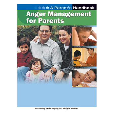 Anger Management For Parents; A Parent's Handbook