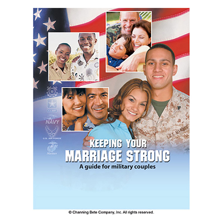 Keeping Your Marriage Strong; A Guide For Military Couples