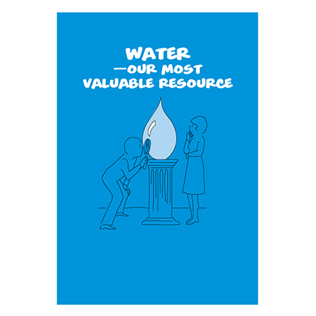 Water - Our Most Valuable Resource